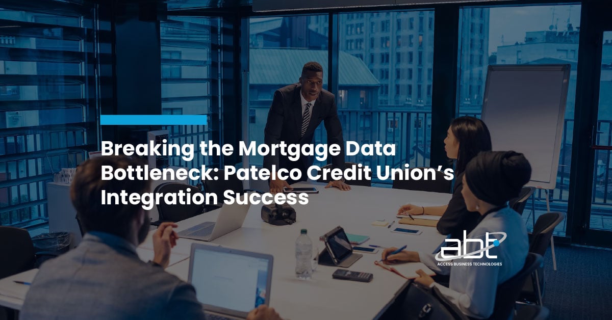 Breaking the Mortgage Data Bottleneck: Patelco Credit Union’s Integration Success
