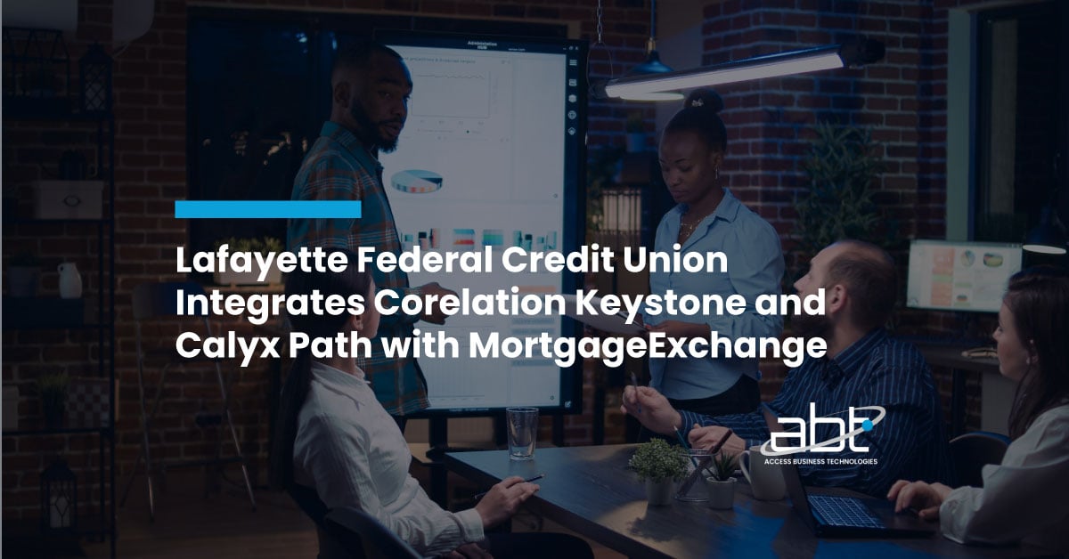 Lafayette Federal Credit Union Integrates Corelation Keystone and Calyx Path with MortgageExchange