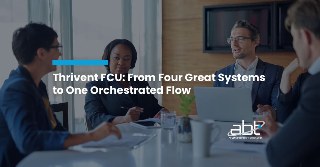 Thrivent FCU: From Four Great Systems to One Orchestrated Flow