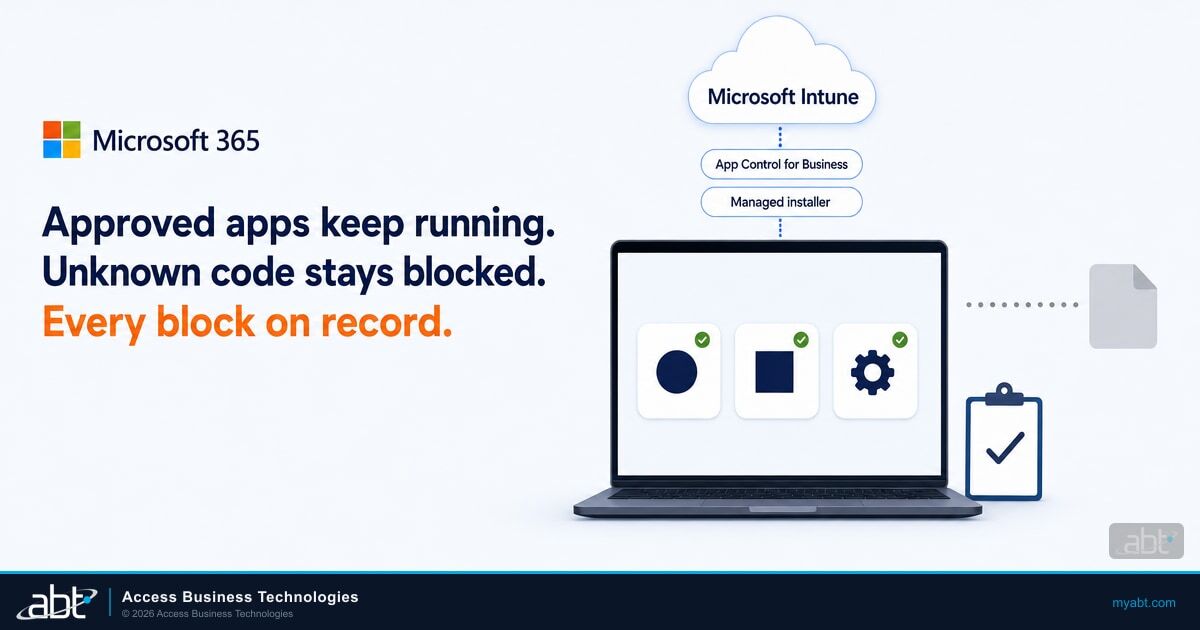App Control for Business keeps approved apps running and unknown code blocked on Windows devices managed with Microsoft Intune