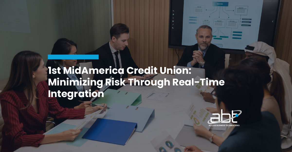 1st MidAmerica Credit Union: Minimizing Risk Through Real-Time Integration