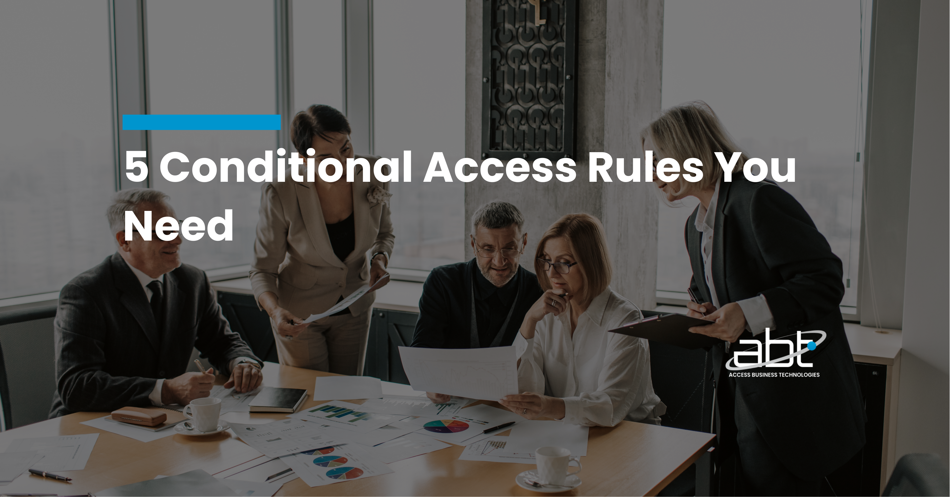 If Your Digital Bouncer Is Asleep, You’re in Trouble: 5 Conditional Access Rules You Need