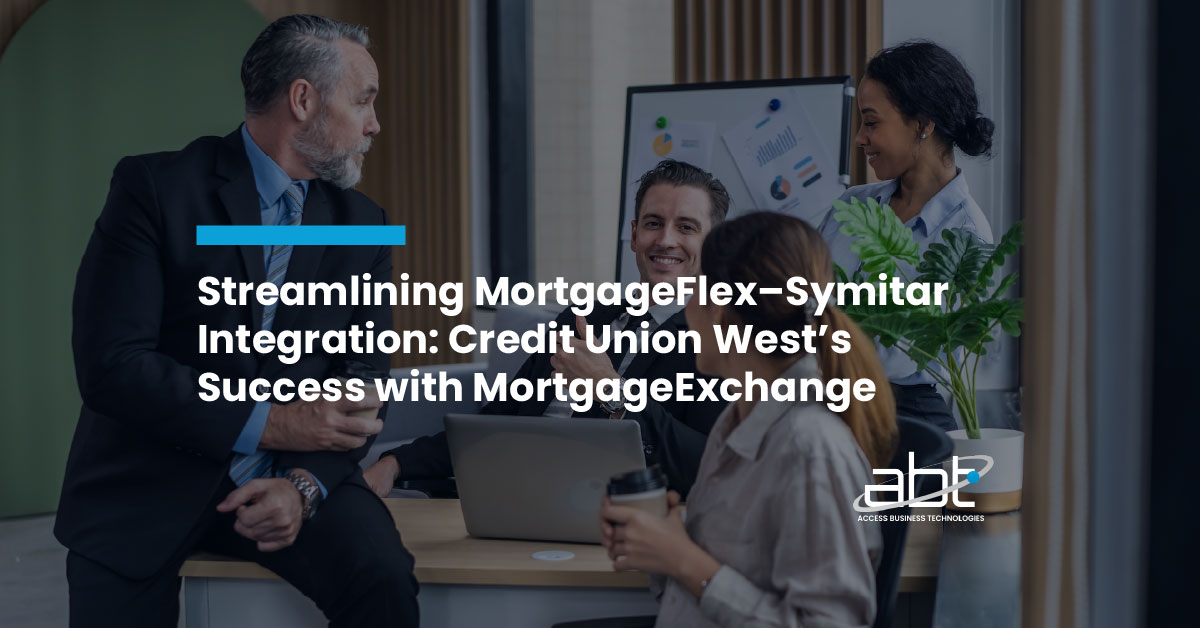 Streamlining MortgageFlex–Symitar Integration: Credit Union West’s Success with MortgageExchange